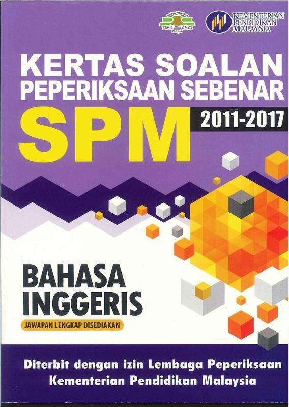 KERTAS SOALAN PEPERIKSAAN SEBENAR SPM BAHASA INGGERIS 2011-2017 Malaysia