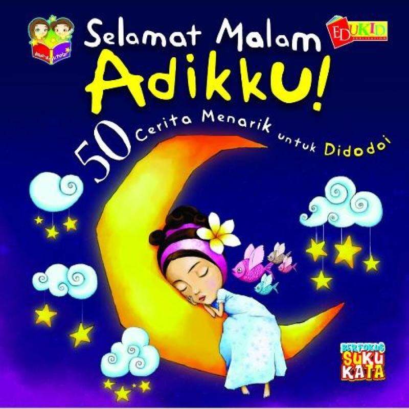 Edukid Publication 50 Cerita Menarik... Selamat Malam Adikku! Malaysia