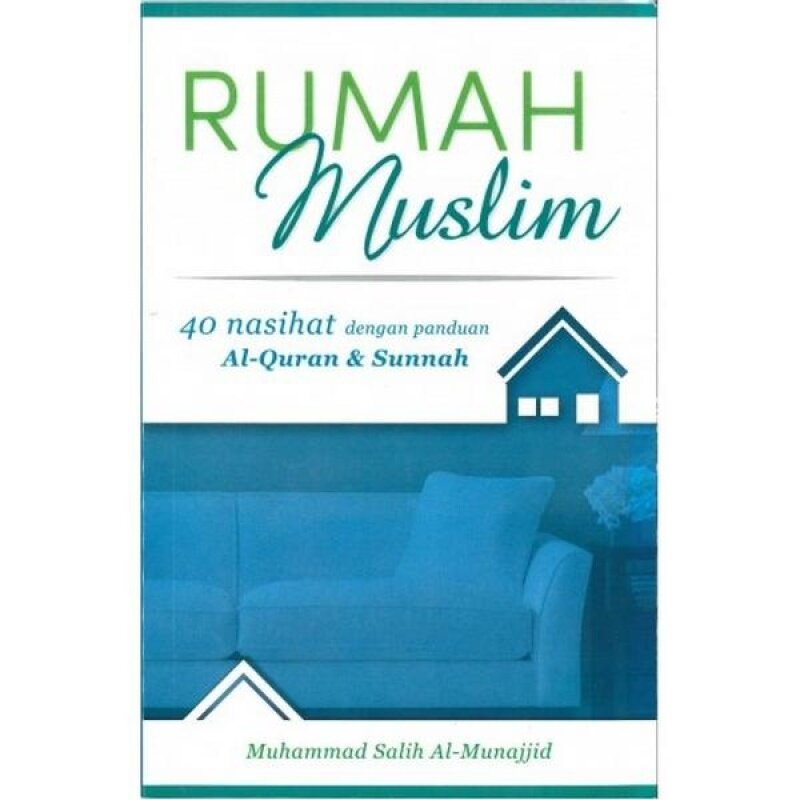 Rumah Muslim : 40 Nasihat dengan panduan Al-Quran &
Sunnah-9789675699405 Malaysia