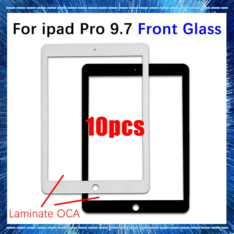 10Pcs Front Glass With OCA (No Touch Digitizer) Outer LCD Screen Panel Replacement For Ipad Pro 9.7 2016 A1674 A1675 A1673