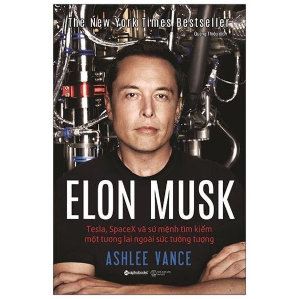 Sách - elon musk: tesla, spacex và sứ mệnh tìm kiếm một tương lai ngoài sức tưởng tượng