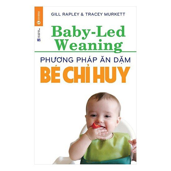 Sách - Phương Pháp Ăn Dặm Bé Chỉ Huy Baby Led-Weaning